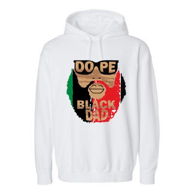 Dope Black Dad Black Fathers Matter Unapologetically Dope Great Gift Garment-Dyed Fleece Hoodie