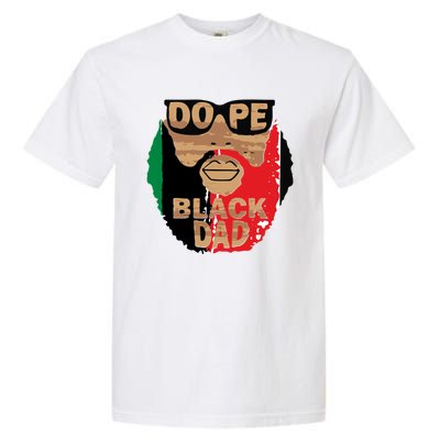 Dope Black Dad Black Fathers Matter Unapologetically Dope Great Gift Garment-Dyed Heavyweight T-Shirt