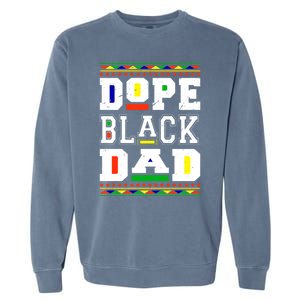 Dope Black Dad Matter African Melanin Black History Month Gift Garment-Dyed Sweatshirt