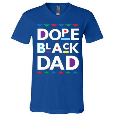 Dope Black Dad Meaningful Gift Black History Gift Dope Black Father Gift V-Neck T-Shirt