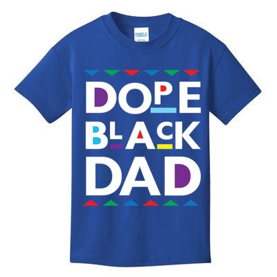 Dope Black Dad Meaningful Gift Black History Gift Dope Black Father Gift Kids T-Shirt