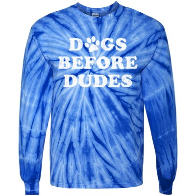 Dogs Before Dudes Paw Print Meaningful Gift Tie-Dye Long Sleeve Shirt