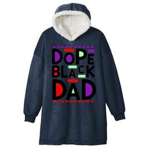 Dope Black Dad Black History Gift Hooded Wearable Blanket