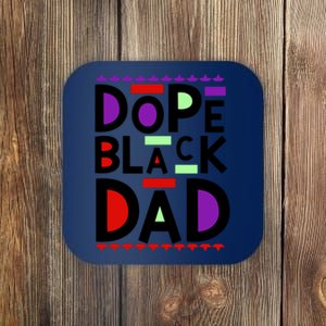 Dope Black Dad Black History Gift Coaster