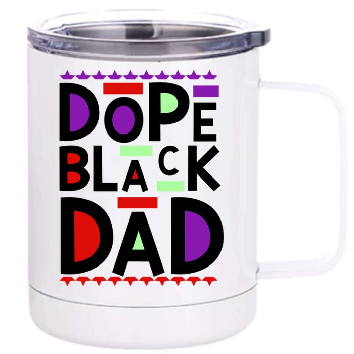 Dope Black Dad Black History Gift 12 oz Stainless Steel Tumbler Cup