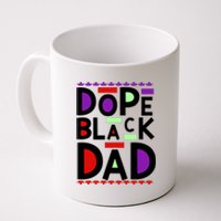 Dope Black Dad Black History Gift Coffee Mug