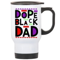 Dope Black Dad Black History Gift Stainless Steel Travel Mug