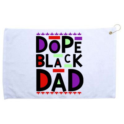 Dope Black Dad Black History Gift Grommeted Golf Towel