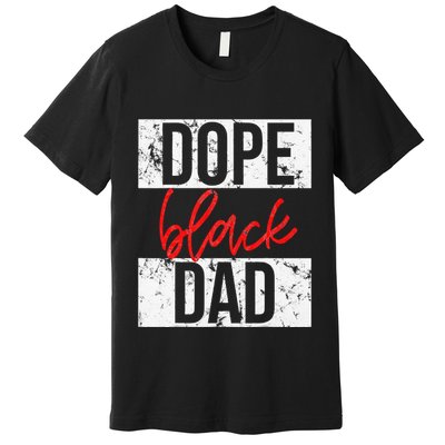 Dope Black Dad Premium T-Shirt