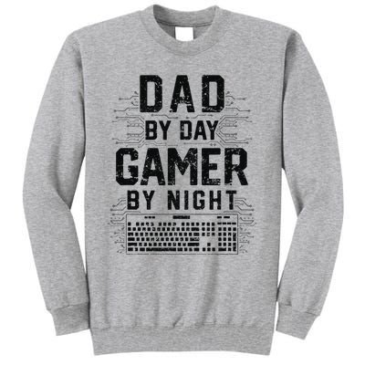 Dad By Day Gamer By Night Funny Father's Day Gaming gift Tall Sweatshirt