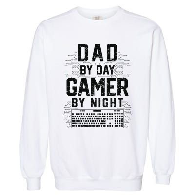 Dad By Day Gamer By Night Funny Father's Day Gaming gift Garment-Dyed Sweatshirt