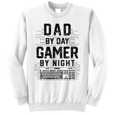 Dad By Day Gamer By Night Funny Father's Day Gaming gift Sweatshirt