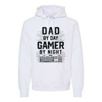 Dad By Day Gamer By Night Funny Father's Day Gaming gift Premium Hoodie