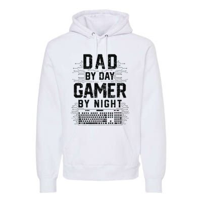 Dad By Day Gamer By Night Funny Father's Day Gaming gift Premium Hoodie