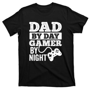 Dad By Day Gamer By Night Video Games Lover Gamer Dad Gift T-Shirt