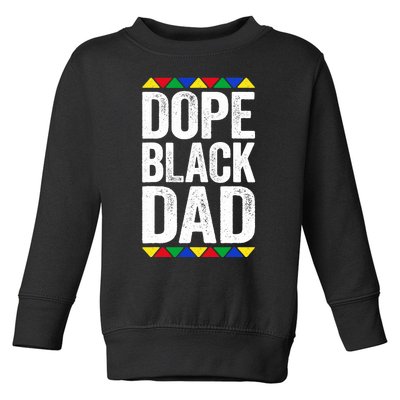 Dope Black Dad Black Pride Toddler Sweatshirt