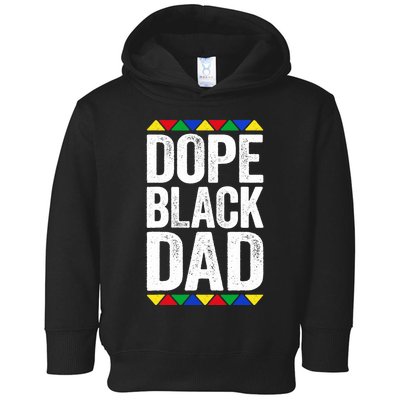 Dope Black Dad Black Pride Toddler Hoodie