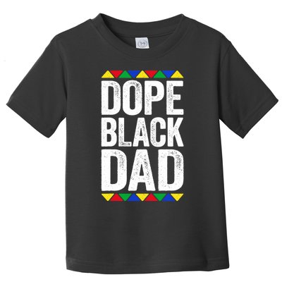 Dope Black Dad Black Pride Toddler T-Shirt