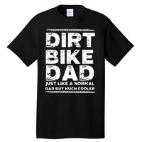 DIRT BIKE DAD Bike Cute Gift Motocross Enduro Funny Gift Tall T-Shirt