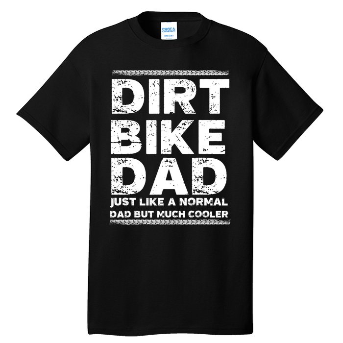 DIRT BIKE DAD Bike Cute Gift Motocross Enduro Funny Gift Tall T-Shirt