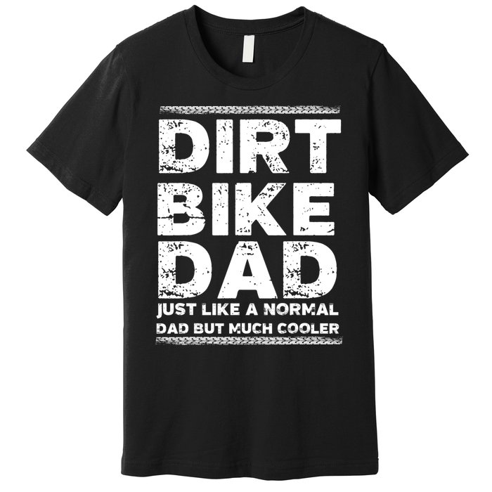 DIRT BIKE DAD Bike Cute Gift Motocross Enduro Funny Gift Premium T-Shirt