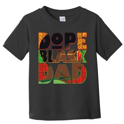 Dope Black Dad Toddler T-Shirt
