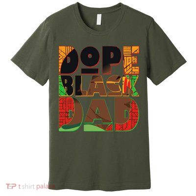 Dope Black Dad Premium T-Shirt