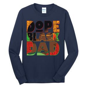 Dope Black Dad Tall Long Sleeve T-Shirt