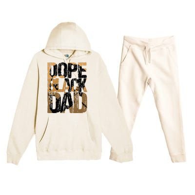 Dope Black Dad Juneteenth Black History Month Pride Fathers Premium Hooded Sweatsuit Set