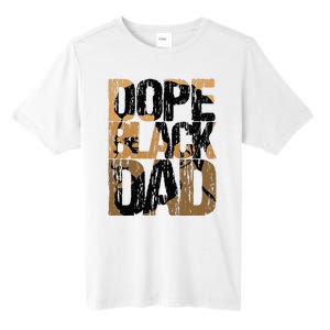 Dope Black Dad Juneteenth Black History Month Pride Fathers Tall Fusion ChromaSoft Performance T-Shirt