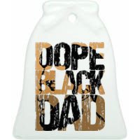 Dope Black Dad Juneteenth Black History Month Pride Fathers Ceramic Bell Ornament