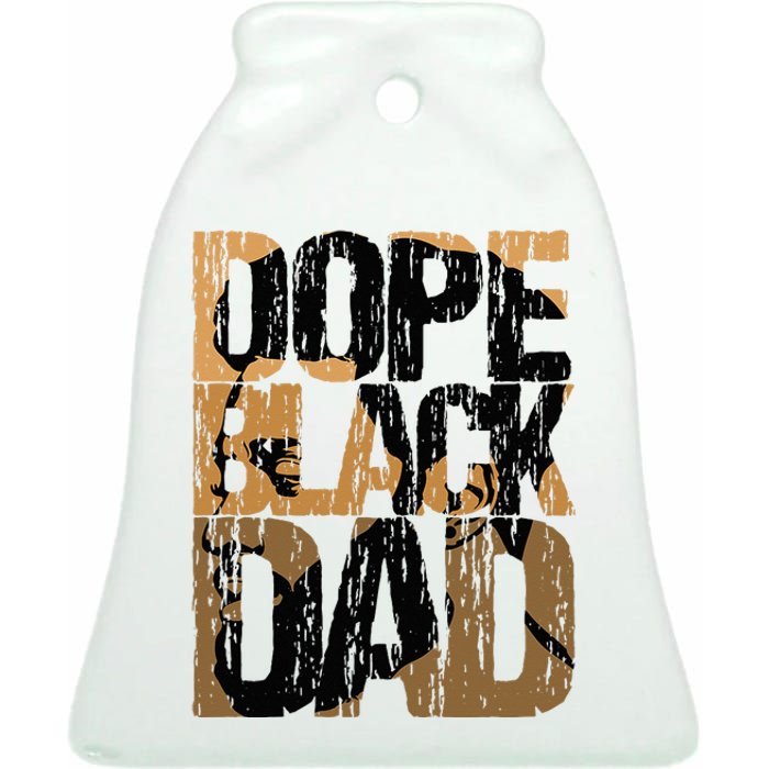 Dope Black Dad Juneteenth Black History Month Pride Fathers Ceramic Bell Ornament