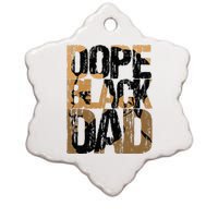 Dope Black Dad Juneteenth Black History Month Pride Fathers Ceramic Star Ornament