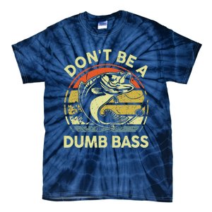 DonT Be Dumb Bass Fishing Dad Daddy Fathers Day Tie-Dye T-Shirt