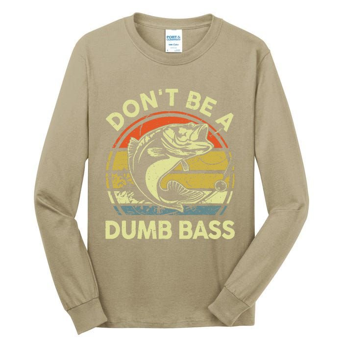 DonT Be Dumb Bass Fishing Dad Daddy Fathers Day Tall Long Sleeve T-Shirt