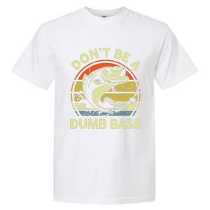 DonT Be Dumb Bass Fishing Dad Daddy Fathers Day Garment-Dyed Heavyweight T-Shirt