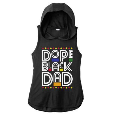 Dope Black Dad Black History Month Juneteenth 1865 Ladies PosiCharge Tri-Blend Wicking Draft Hoodie Tank