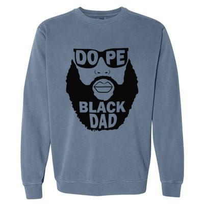 Dope Black Dad Gift Fathers Day Garment-Dyed Sweatshirt