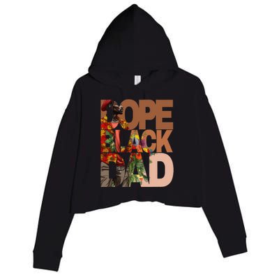 Dope Black Dad Juneteenth Black History Month Pride Fathers Crop Fleece Hoodie