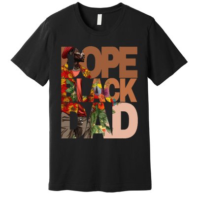 Dope Black Dad Juneteenth Black History Month Pride Fathers Premium T-Shirt