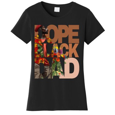 Dope Black Dad Juneteenth Black History Month Pride Fathers Women's T-Shirt