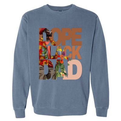 Dope Black Dad Juneteenth Black History Month Pride Fathers Garment-Dyed Sweatshirt