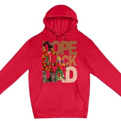 Dope Black Dad Juneteenth Black History Month Pride Fathers Premium Pullover Hoodie