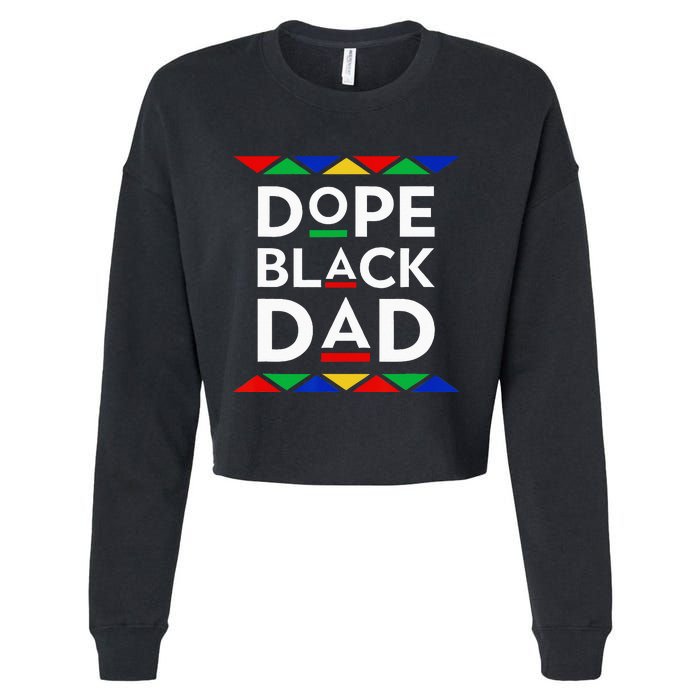 Dope Black Dad Cool Father's Day Gift African American Pride Cropped Pullover Crew