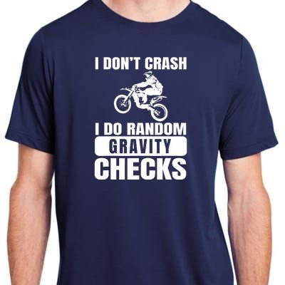 Dirt Bike DonT Crash Do Random Gravity Checks Motocross Adult ChromaSoft Performance T-Shirt