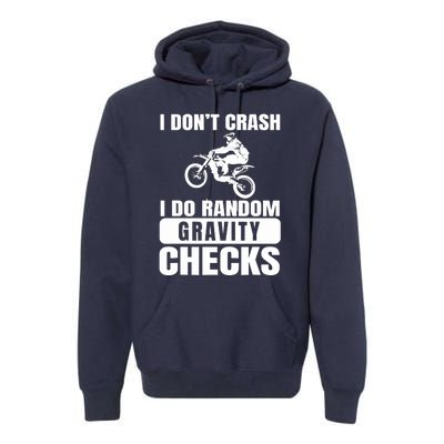 Dirt Bike DonT Crash Do Random Gravity Checks Motocross Premium Hoodie