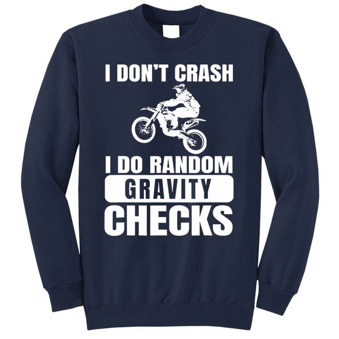 Dirt Bike DonT Crash Do Random Gravity Checks Motocross Tall Sweatshirt