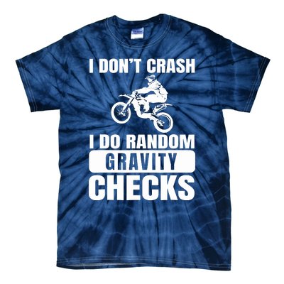 Dirt Bike DonT Crash Do Random Gravity Checks Motocross Tie-Dye T-Shirt