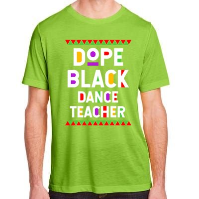 Dope Black Dance Teacher African American Job Proud Gift Adult ChromaSoft Performance T-Shirt