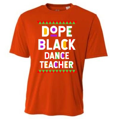 Dope Black Dance Teacher African American Job Proud Gift Cooling Performance Crew T-Shirt